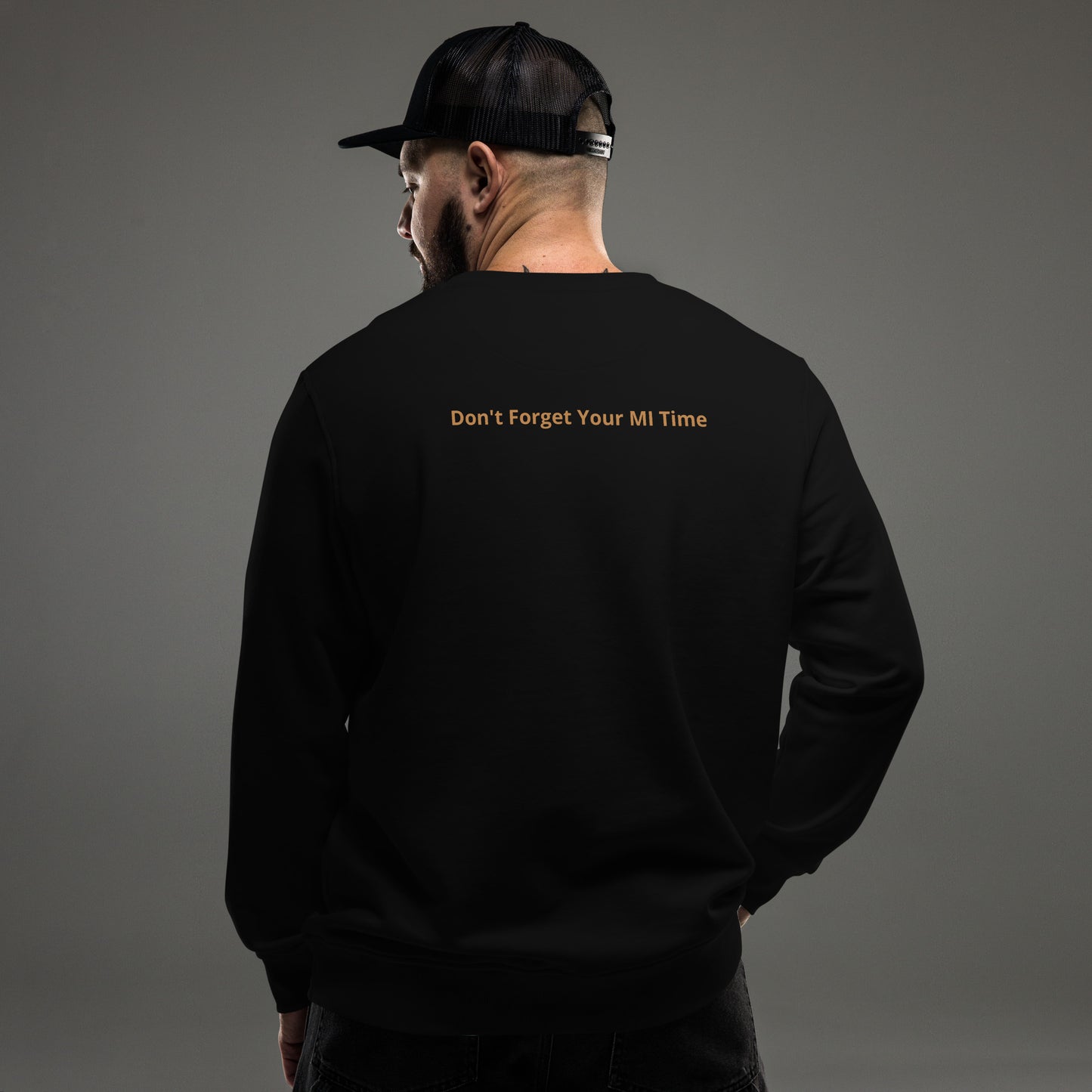 Don't Forget Your MI Time - Organic Sweatshirt