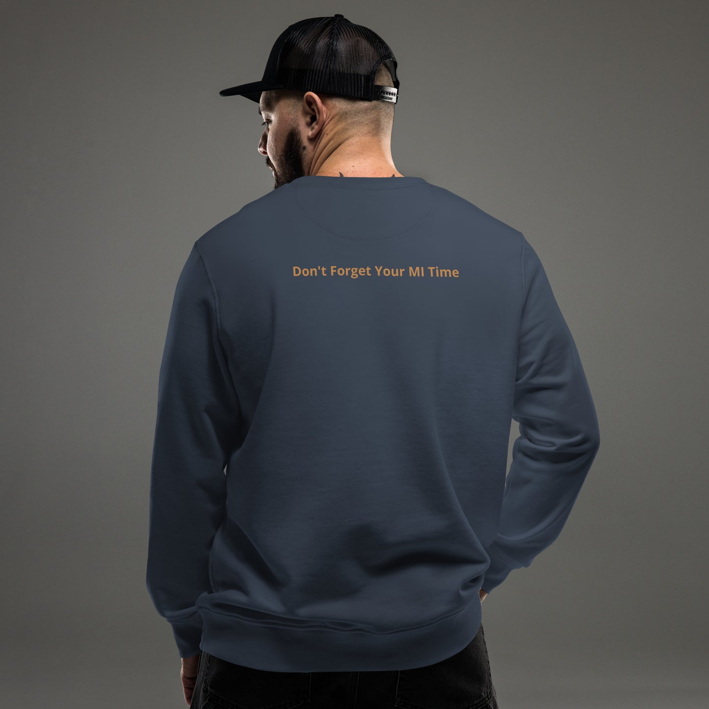 Don't Forget Your MI Time - Organic Sweatshirt